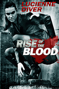 Lucienne Diver Rise of the Blood