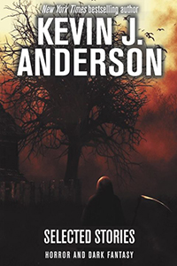 Kevin J Anderson Selected Stories Horror and Dark Fantasy